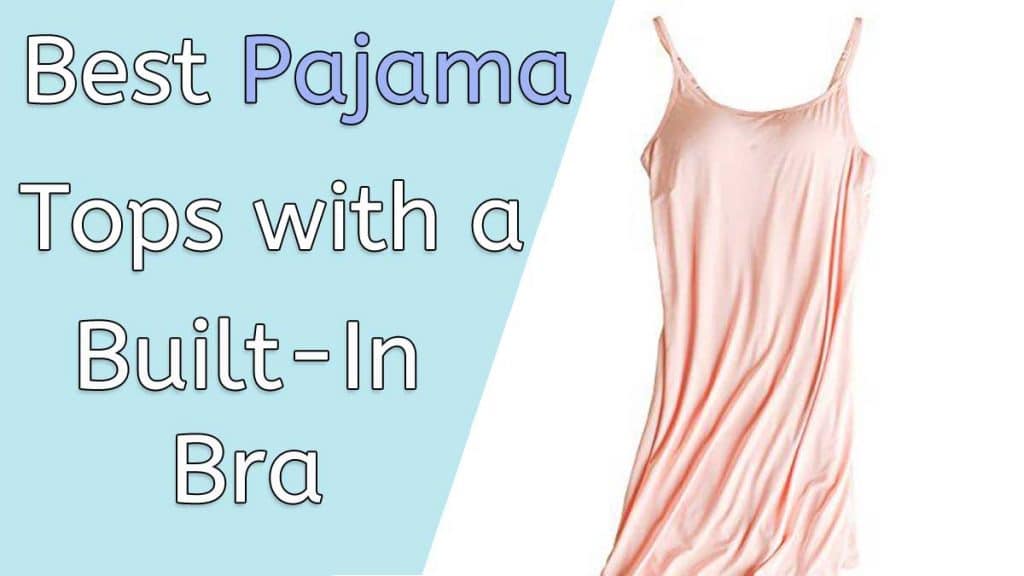 Pajama Tops with a Built-In Bra