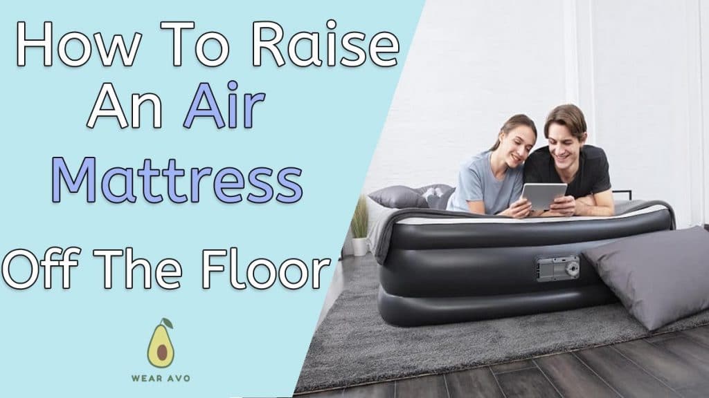 How To Raise An Air Mattress Off The Floor