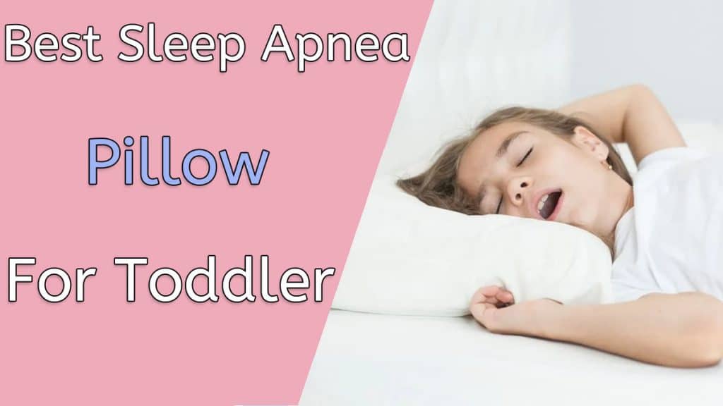 best sleep apnea pillows for toddler